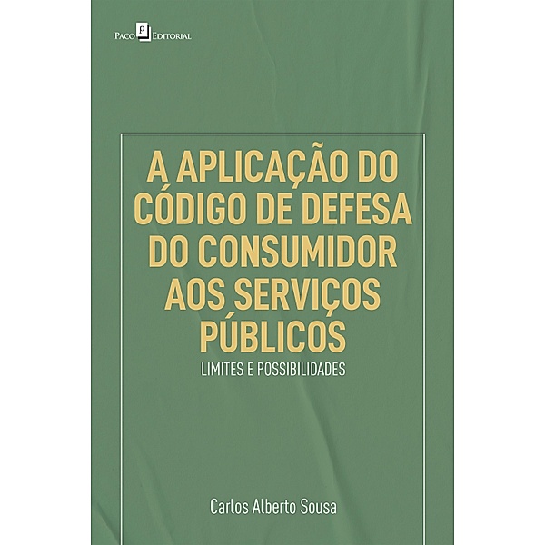 A aplicação do código de defesa do consumidor aos serviços públicos, Carlos Alberto Sousa