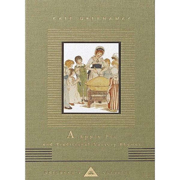 A Apple Pie and Traditional Nursery Rhymes / Everyman's Library Children's Classics Series, Kate Greenaway