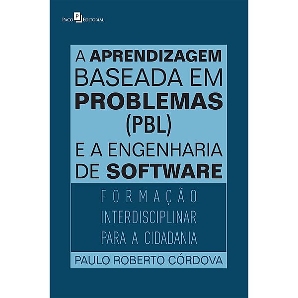 A aprendizagem baseada em problemas (PBL) e a engenharia de software, Paulo Roberto Córdova