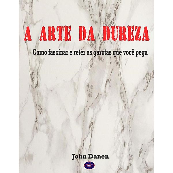 A Arte da Dureza, John Danen