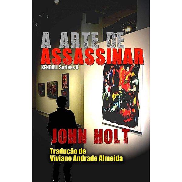 A Arte de Assassinar, John Holt