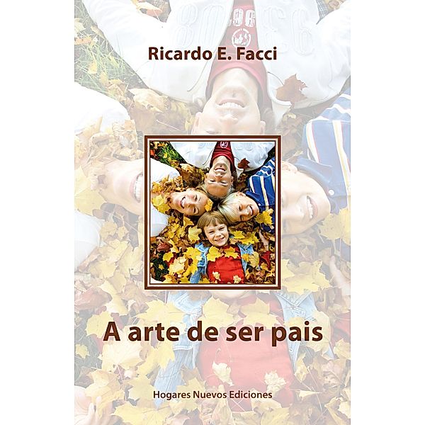 A arte de ser pais / Por um Lar novo Bd.3, Ricardo E. Facci