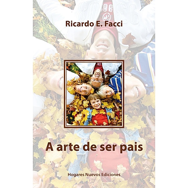 A arte de ser pais / Por um Lar novo Bd.3, Ricardo E. Facci
