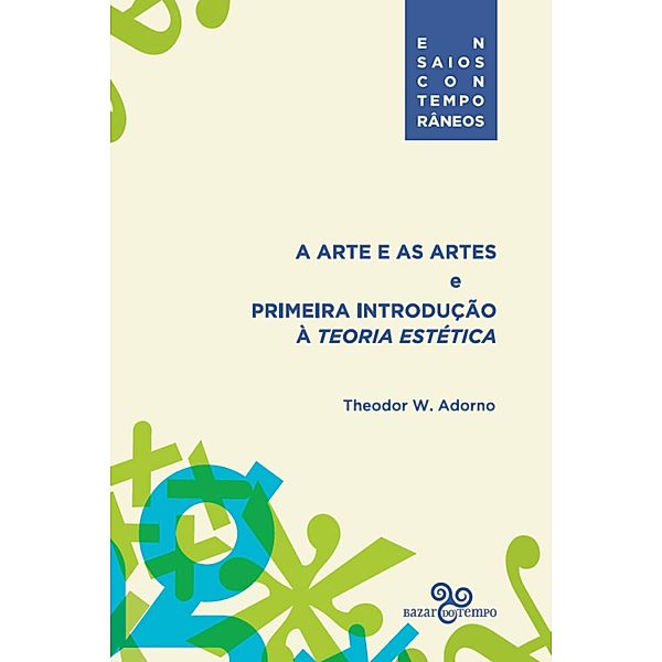 A arte e as artes / Coleção ensaios contemporâneos, Theodor W. Adorno