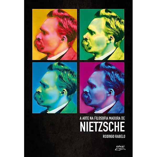 A arte na filosofia madura de Nietzsche, Rodrigo Rabelo