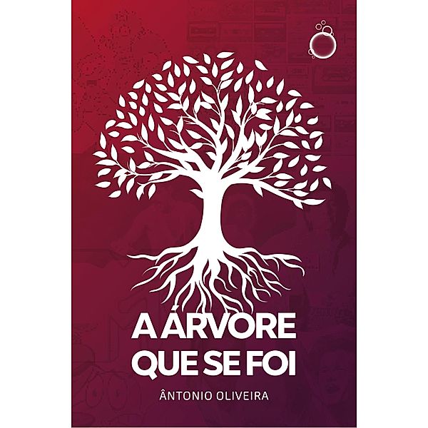 A árvore que se foi, Antonio Oliveira