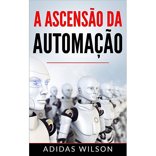 A Ascensão da Automação, Adidas Wilson