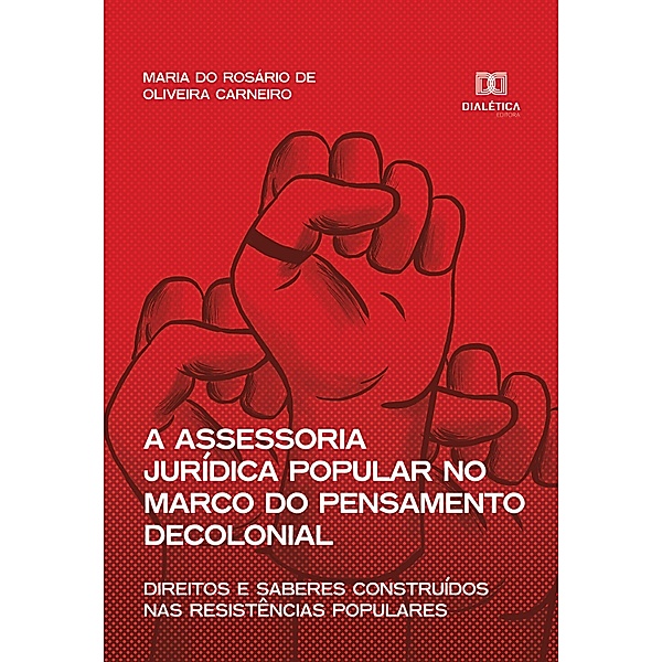 A assessoria jurídica popular no marco do pensamento decolonial, Maria do Rosário de Oliveira Carneiro