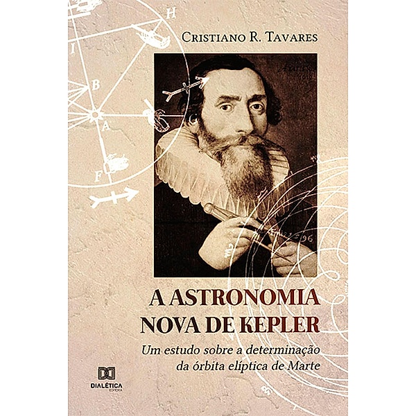 A Astronomia Nova de Kepler, Cristiano da Rocha Tavares