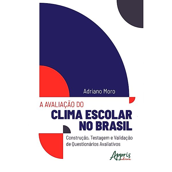 A Avaliação do Clima Escolar no Brasil:, Adriano Moro