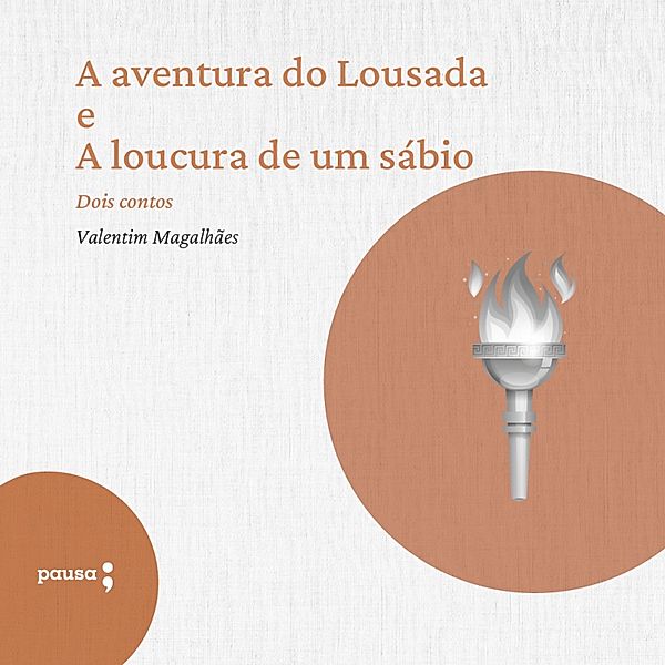 A aventura do Lousada e A locura de um sábio - dois contos de Valentim Magalhães, Valentim Magalhães