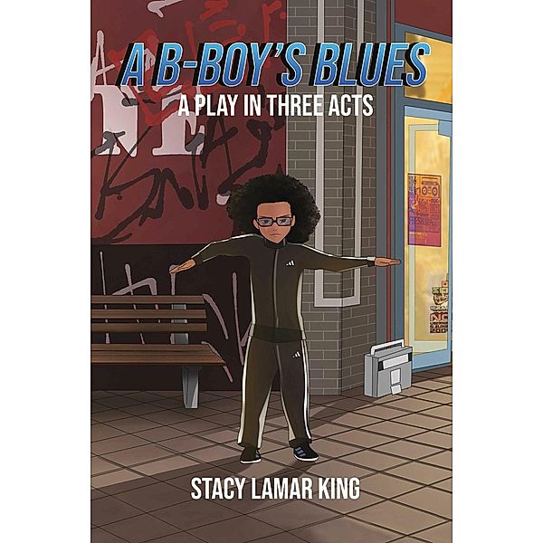 A B-Boy's Blues, Stacy Lamar King