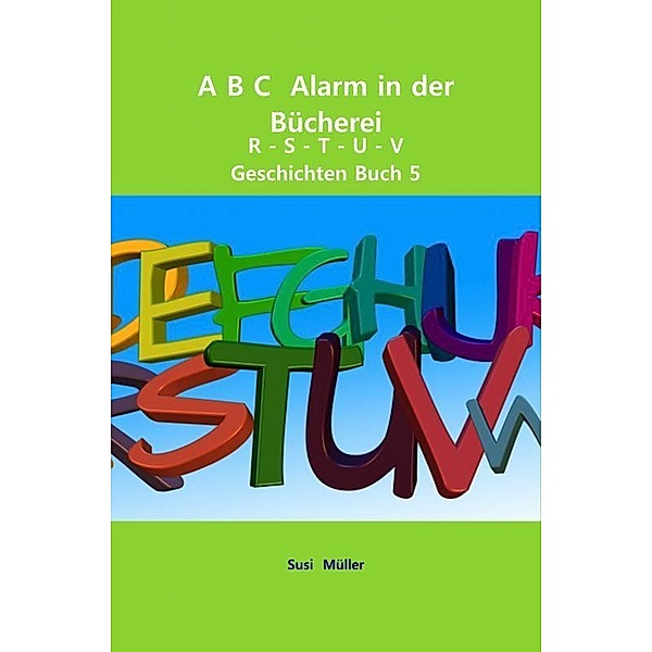 A B C  Alarm in der Bücherei, Susi Müller