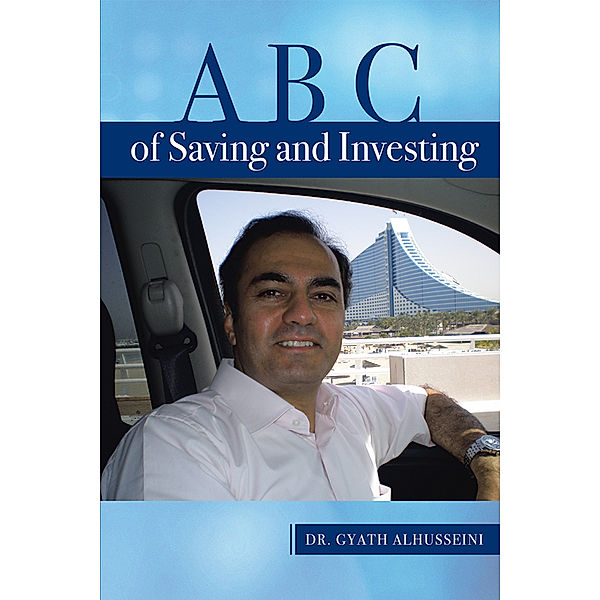 A B C of Saving and Investing, Dr. Gyath Alhusseini