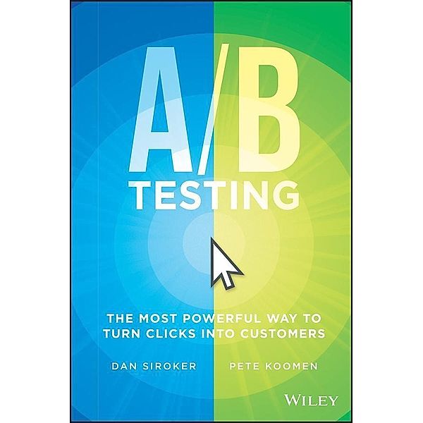 A / B Testing, Dan Siroker, Pete Koomen