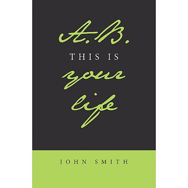A.B. This Is Your Life, John Smith