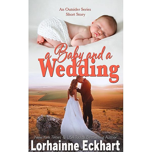 A Baby And A Wedding / The Outsider Series Bd.2, Lorhainne Eckhart