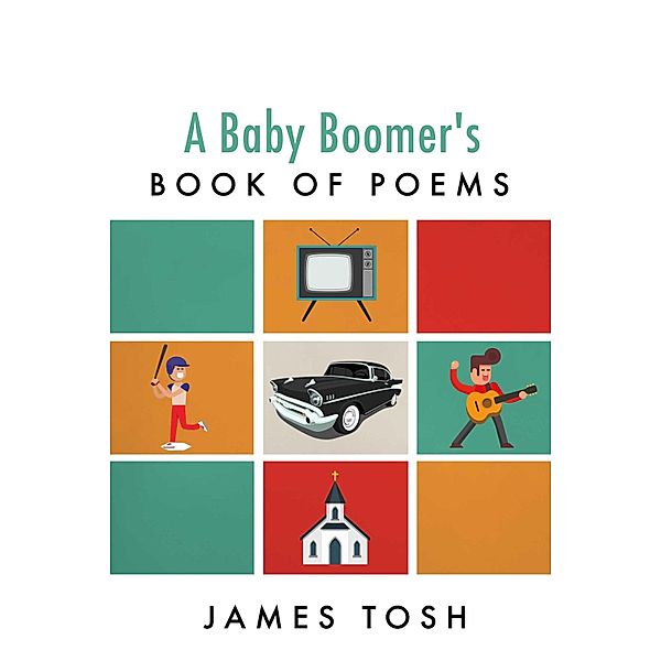 A Baby Boomer's Book of Poems, James Tosh