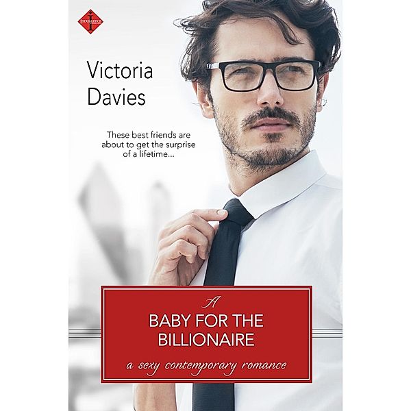 A Baby for the Billionaire / The Billionaire's Second Chance Bd.1, Victoria Davies