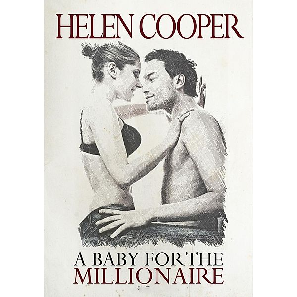 A Baby For The Millionaire (The Full Series), Helen Cooper