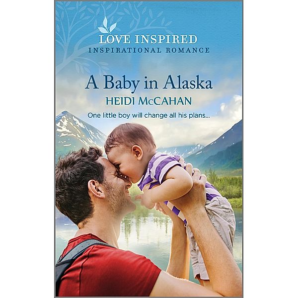A Baby in Alaska / Home to Hearts Bay Bd.5, Heidi McCahan