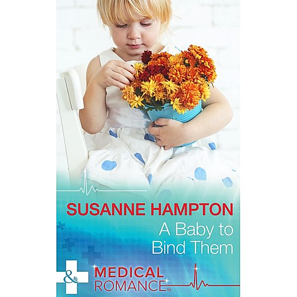 A Baby to Bind Them (Mills & Boon Medical), Susanne Hampton