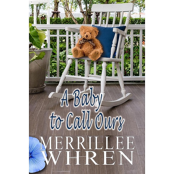 A Baby to Call Ours (Front Porch Promises, #6) / Front Porch Promises, Merrillee Whren
