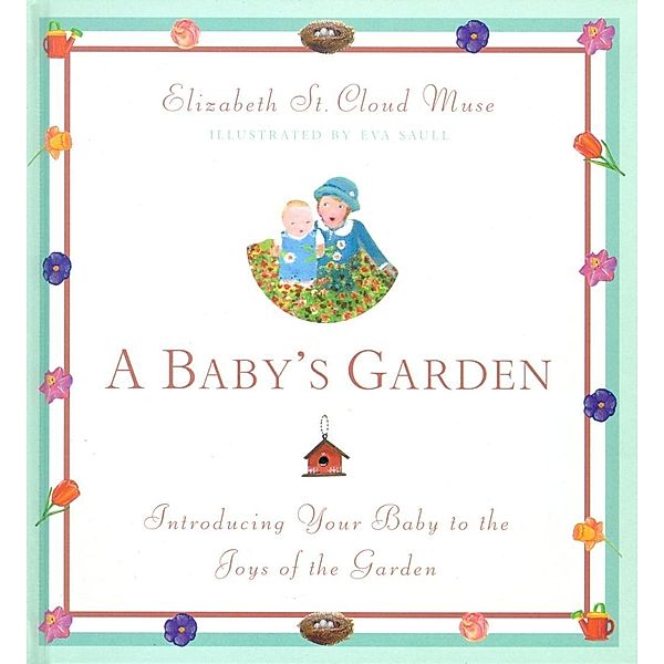 A Baby's Garden, Elizabeth St. Cloud Muse