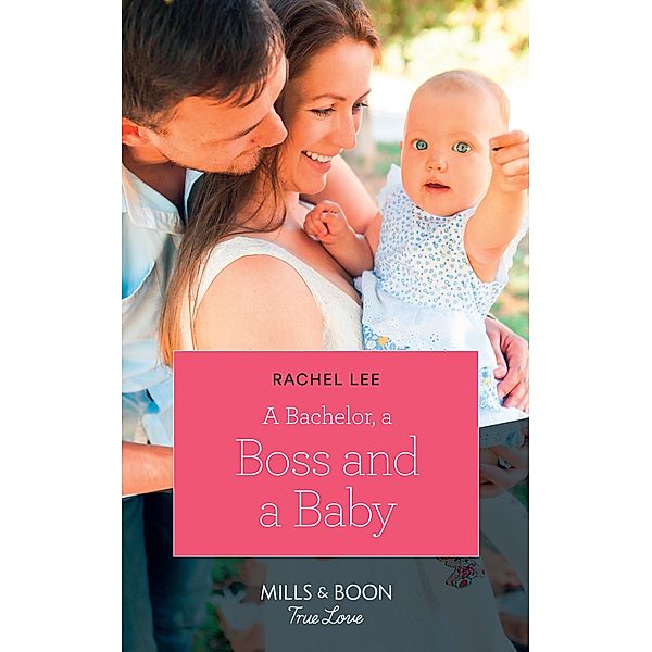 A Bachelor, A Boss And A Baby / Conard County: The Next Generation Bd.40, Rachel Lee