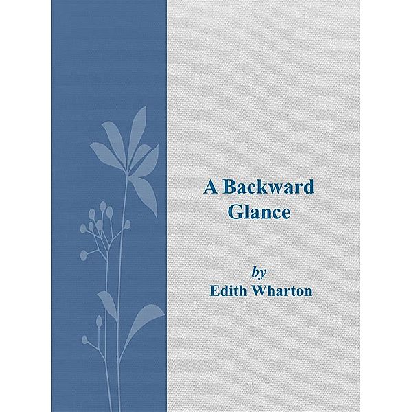 A Backward Glance, Edith Wharton