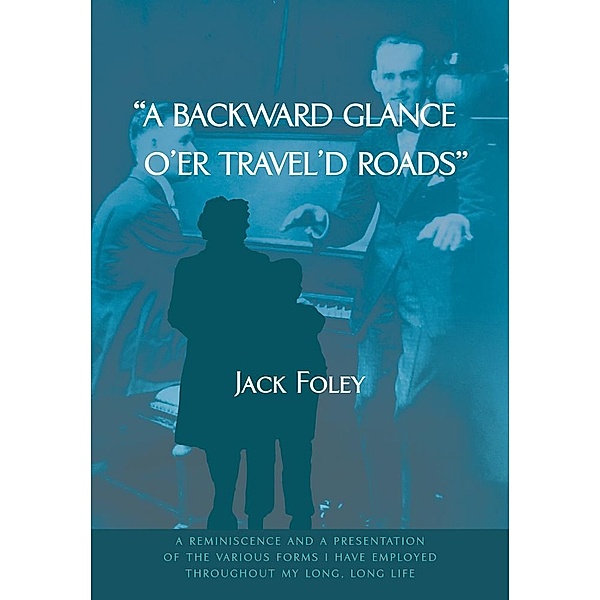 A backward glance o'er travel'd roads, Jack Foley