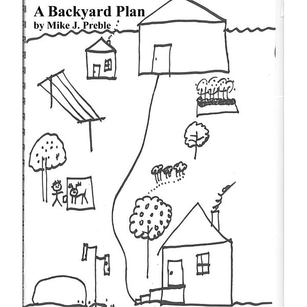 A Backyard Plan, Mike Preble