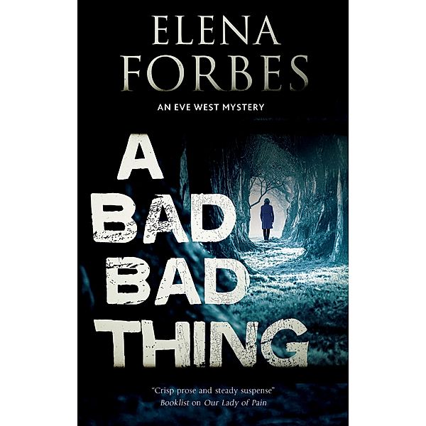 A Bad, Bad Thing / An Eve West Mystery Bd.1, Elena Forbes