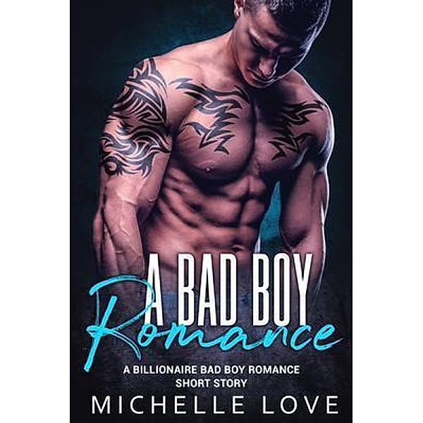 A Bad Boy Romance, Michelle Love