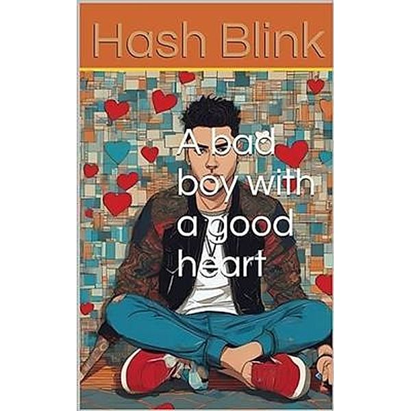 A bad boy with a good heart, Hash Blink, Thomas Sheriff