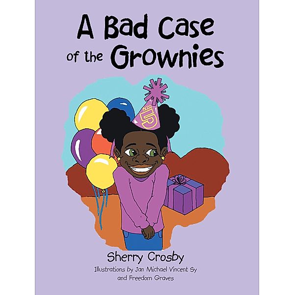 A Bad Case of the Grownies, Sherry Crosby