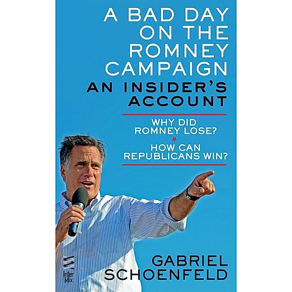 A Bad Day On The Romney Campaign, Gabriel Schoenfeld