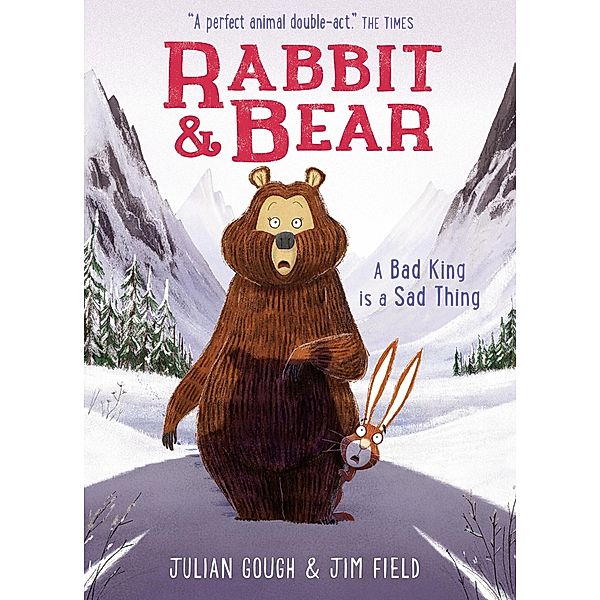 A Bad King is a Sad Thing / Rabbit and Bear Bd.5, Julian Gough
