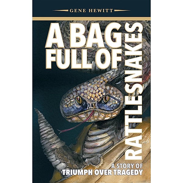 A Bag Full of Rattlesnakes, Gene Hewitt