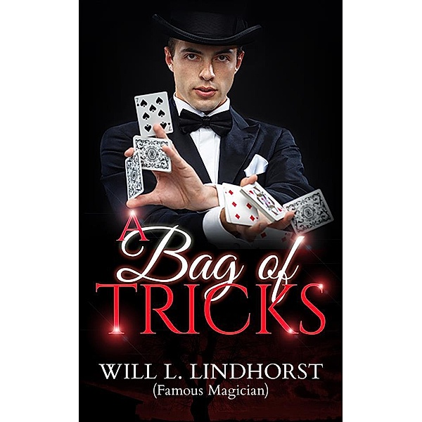 A Bag of Tricks, Will L. Lindhorst
