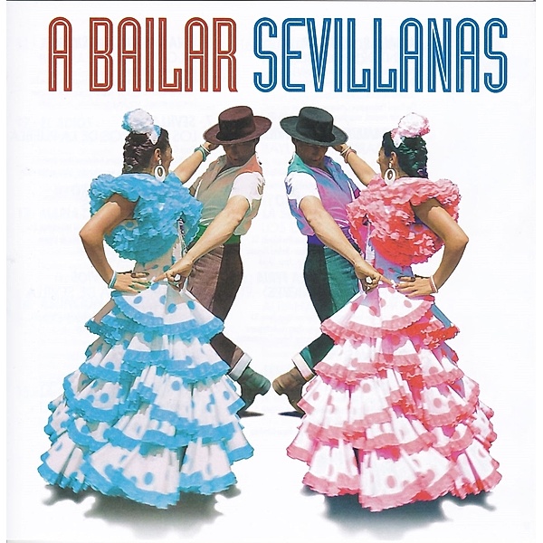 A Bailar Sevillanas: 40 Sevillanas Inolvidables, Diverse Interpreten