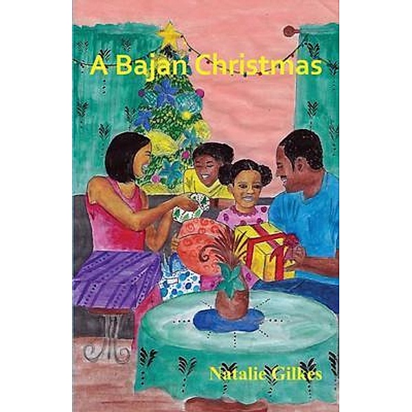 A Bajan Christmas / Natalie Gilkes, Natalie Gilkes
