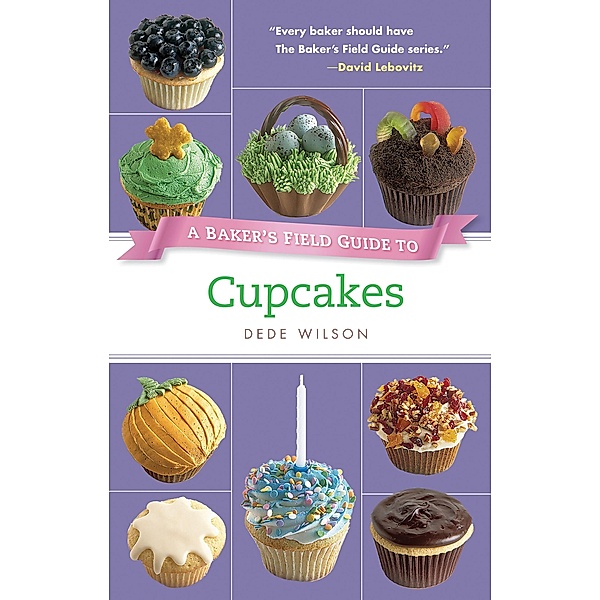 A Baker's Field Guide to Cupcakes / Baker's Field Guide, Dede Wilson