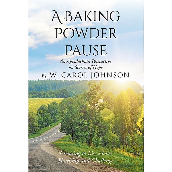 A Baking Powder Pause: An Appalachian Perspective on Stories of Hope, W. Carol Johnson