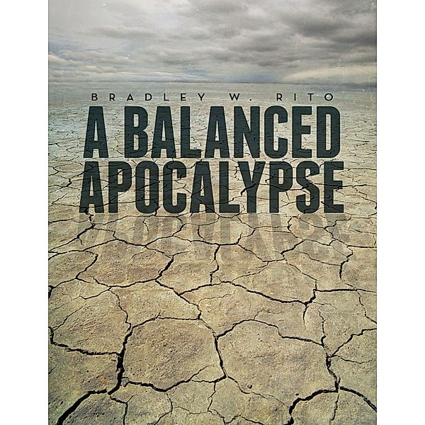 A Balanced Apocalypse, Bradley W. Rito