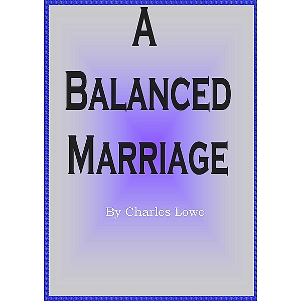 A Balanced Marriage, Charles Lowe