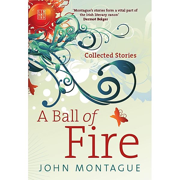 A Ball of Fire, John Montague