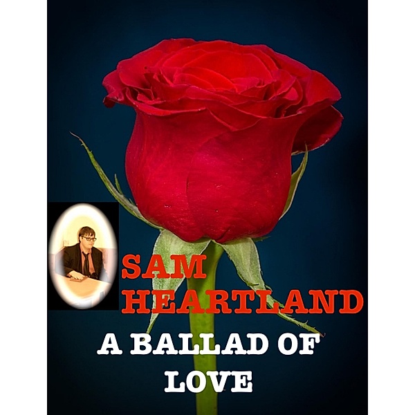 A Ballad of Love, Sam Heartland