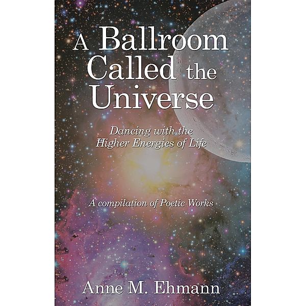 A Ballroom Called the Universe, Anne M. Ehmann