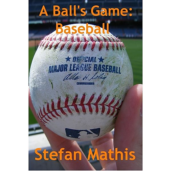 A Ball's Game: Baseball, Stefan Mathis